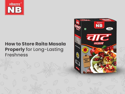 How to Store Raita Masala Properly for Long-Lasting Freshness
