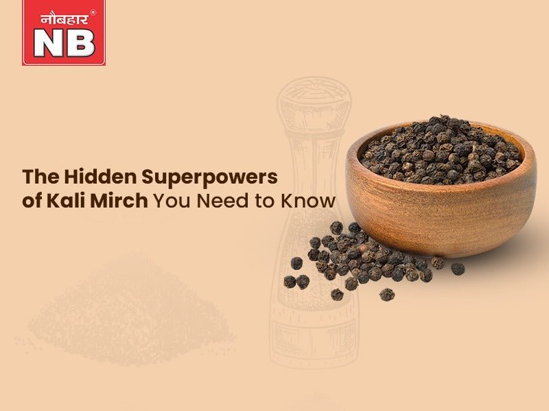 The Hidden Superpowers of Kali Mirch You Need to Know