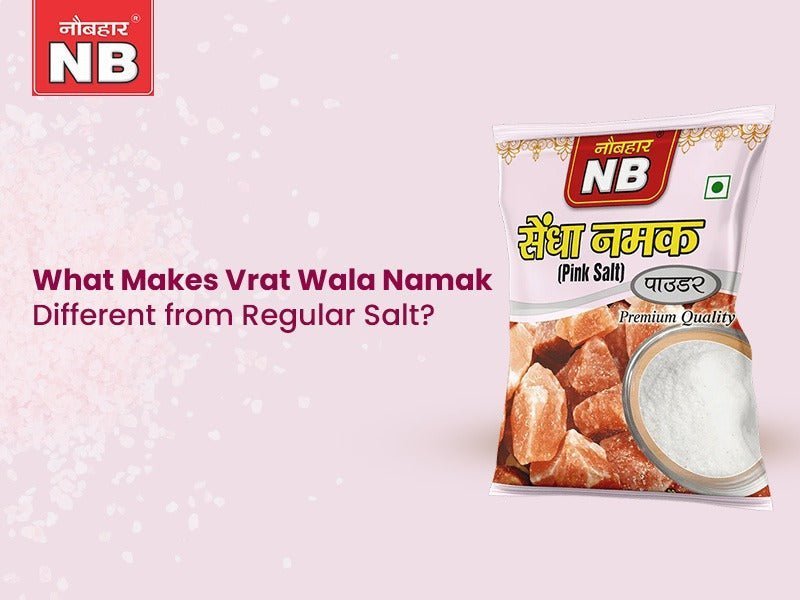What Makes Vrat Wala Namak Different from Regular Salt?